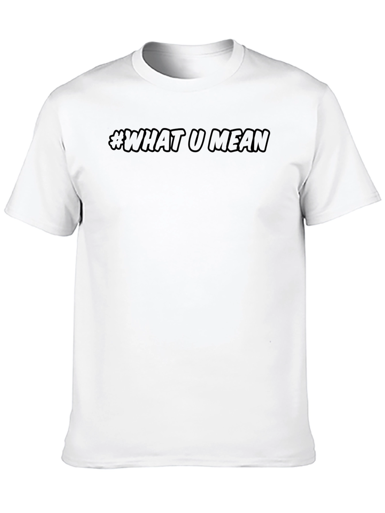 What U Mean Black T-Shirt - Casual Style
