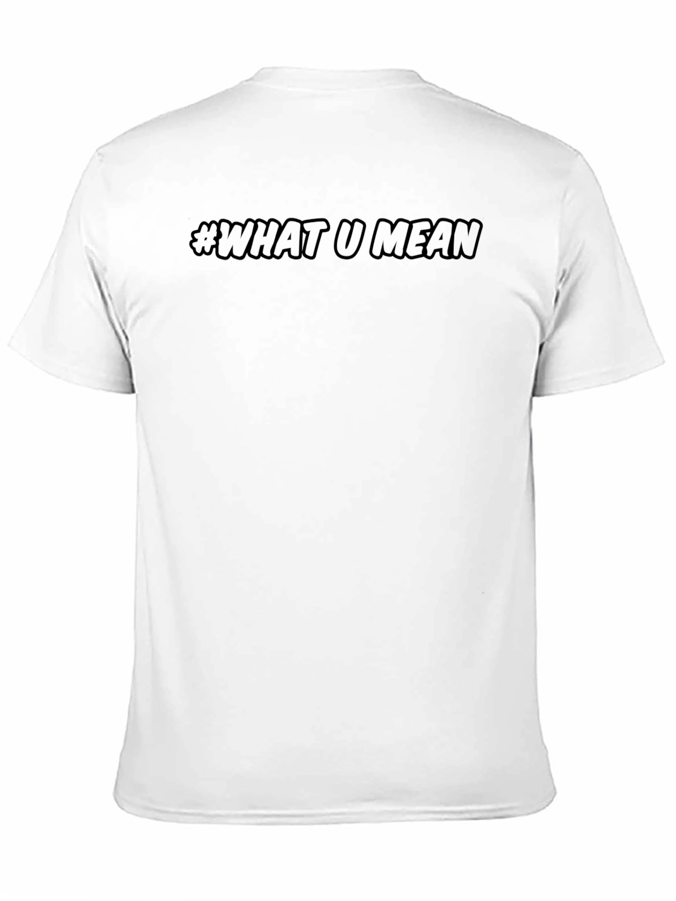 What U Mean Black T-Shirt - Casual Style