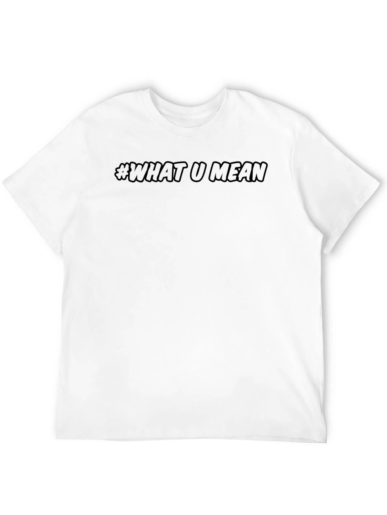 What U Mean Black T-Shirt - Casual Style