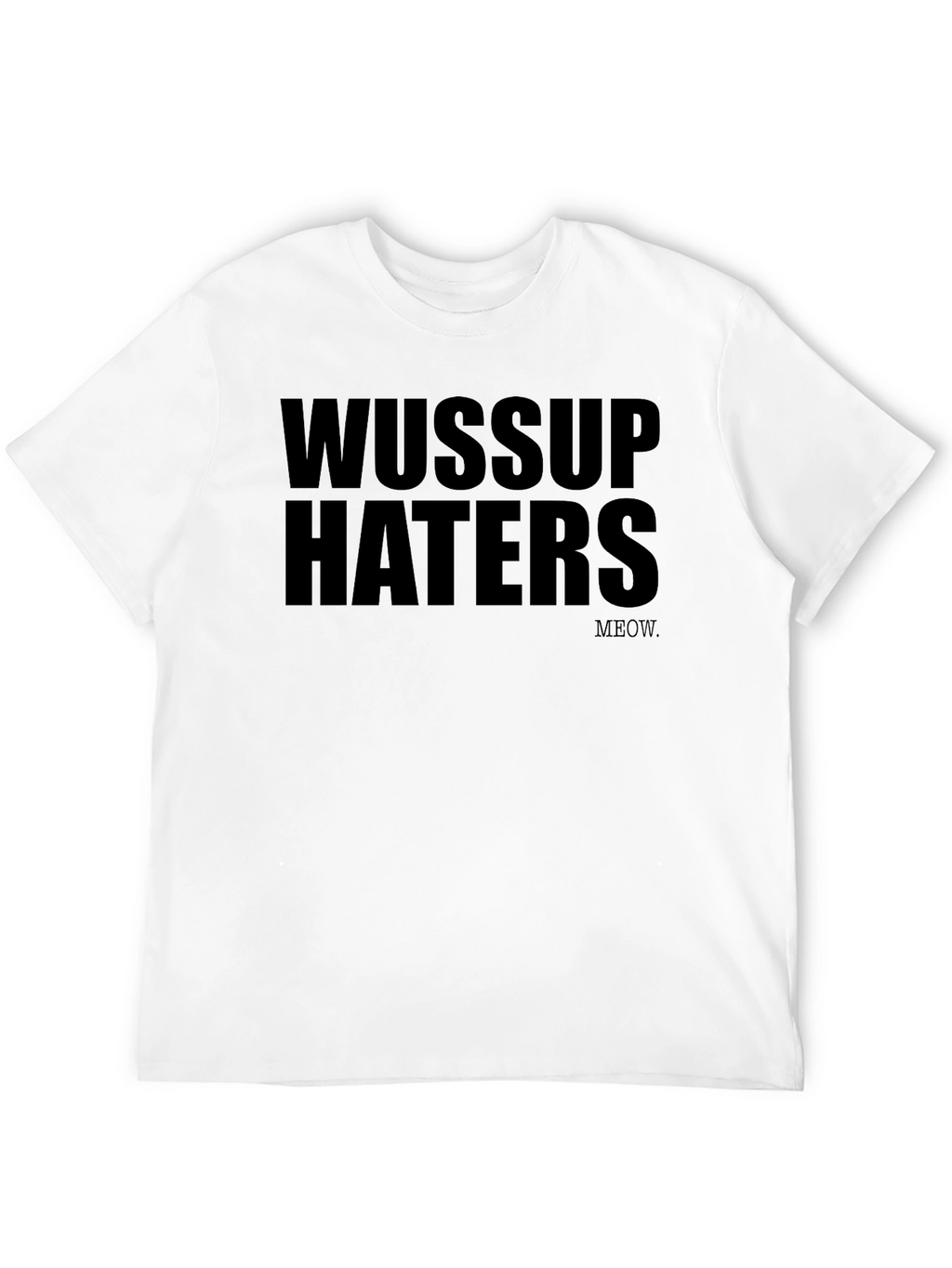 Wussup Haters Graphic Black T-Shirt
