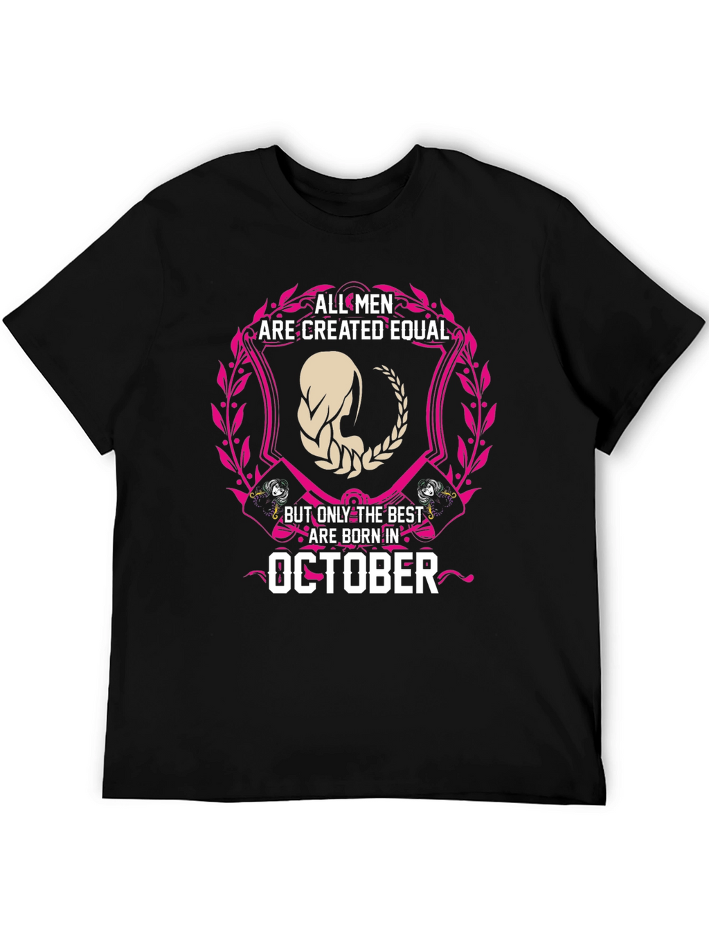 October Birthday T-Shirt - All Men Created Equal