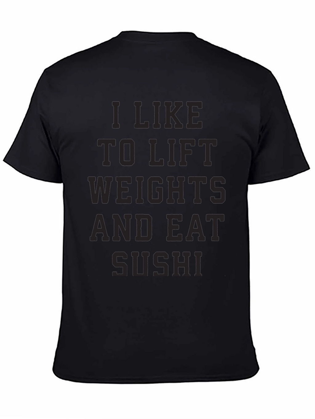 I Like to Lift Weights and Eat Sushi T-Shirt