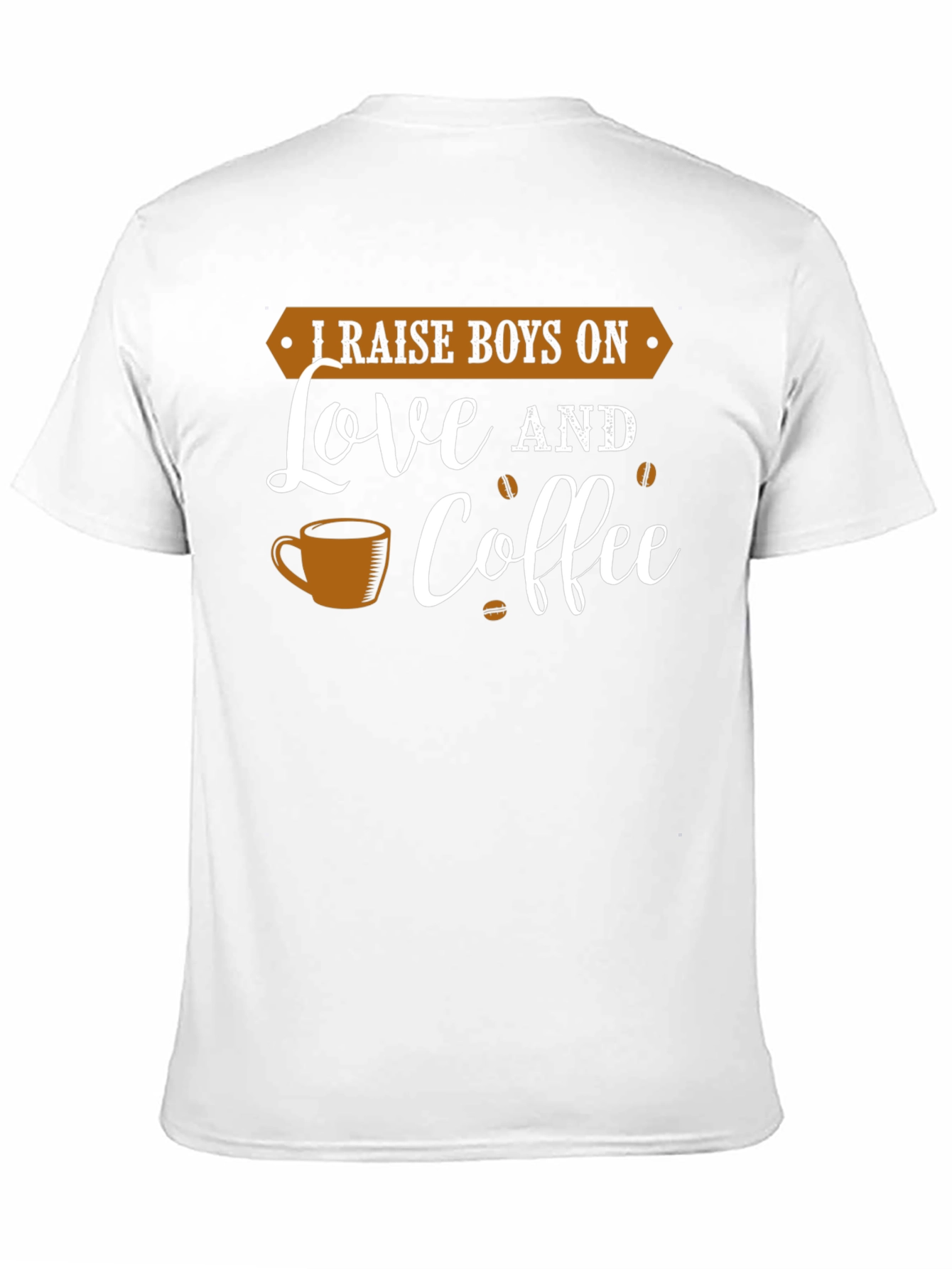 I Raise Boys On Love and Coffee Graphic Tee