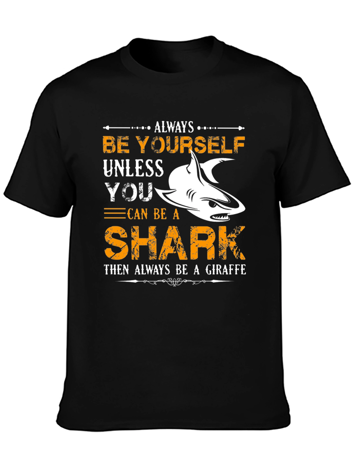 Always Be Yourself Unless You Can Be A Shark Mens Black T-Shirt