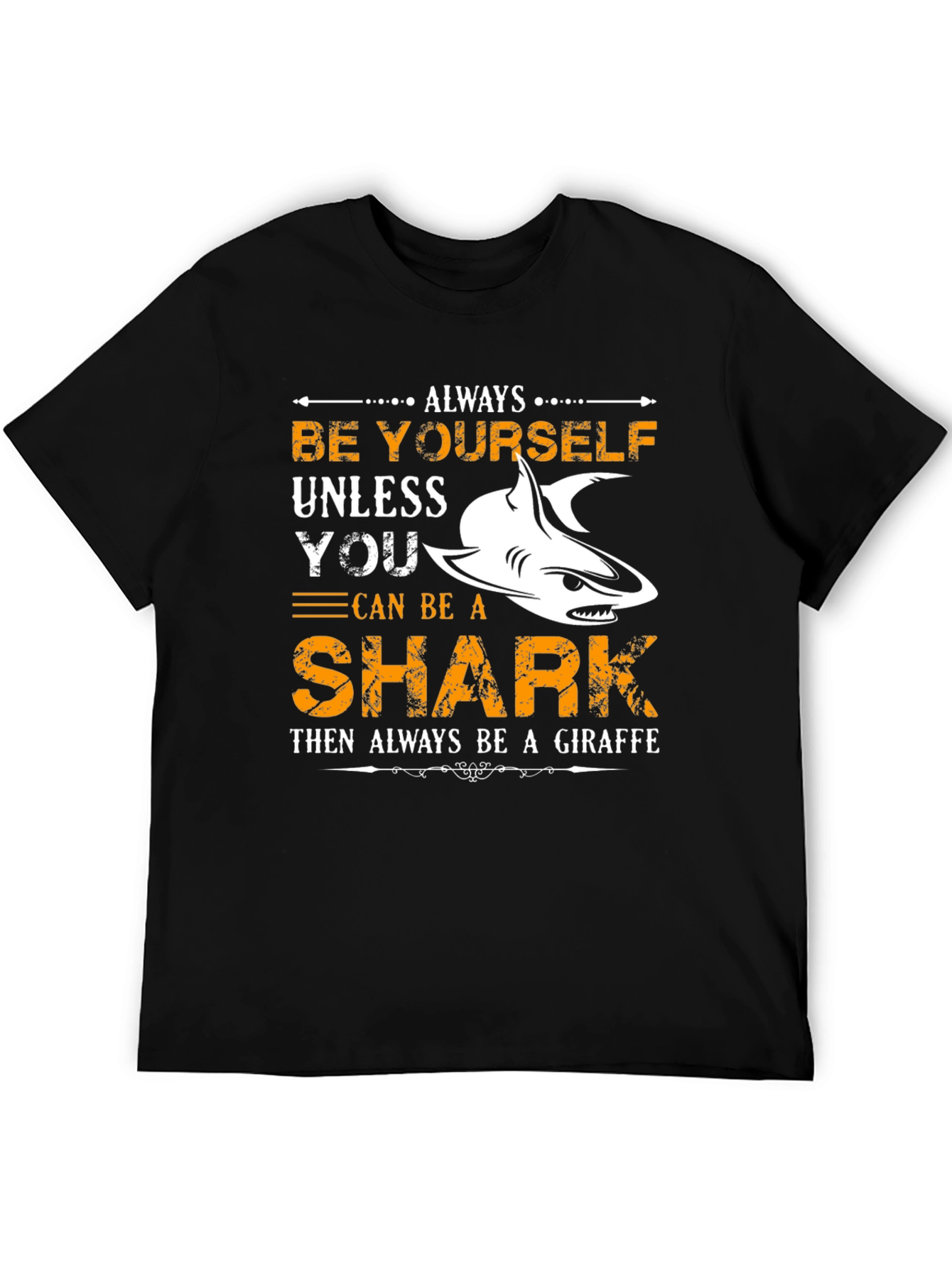 Always Be Yourself Unless You Can Be A Shark Mens Black T-Shirt