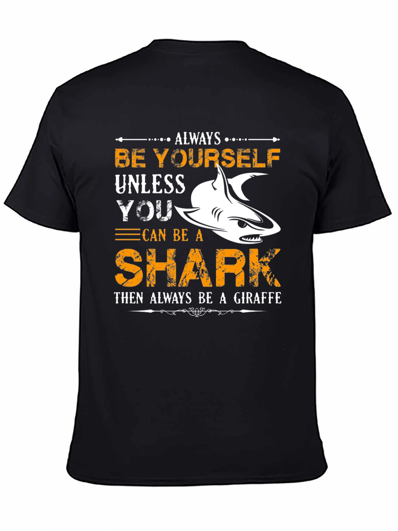 Always Be Yourself Unless You Can Be A Shark Mens Black T-Shirt