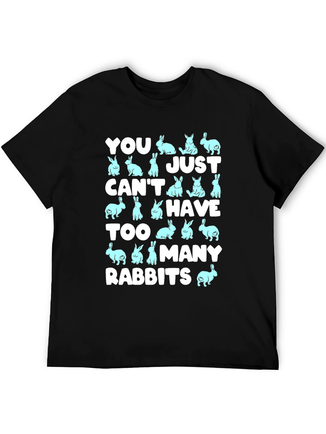You Cant Have Too Many Rabbits Graphic Tee