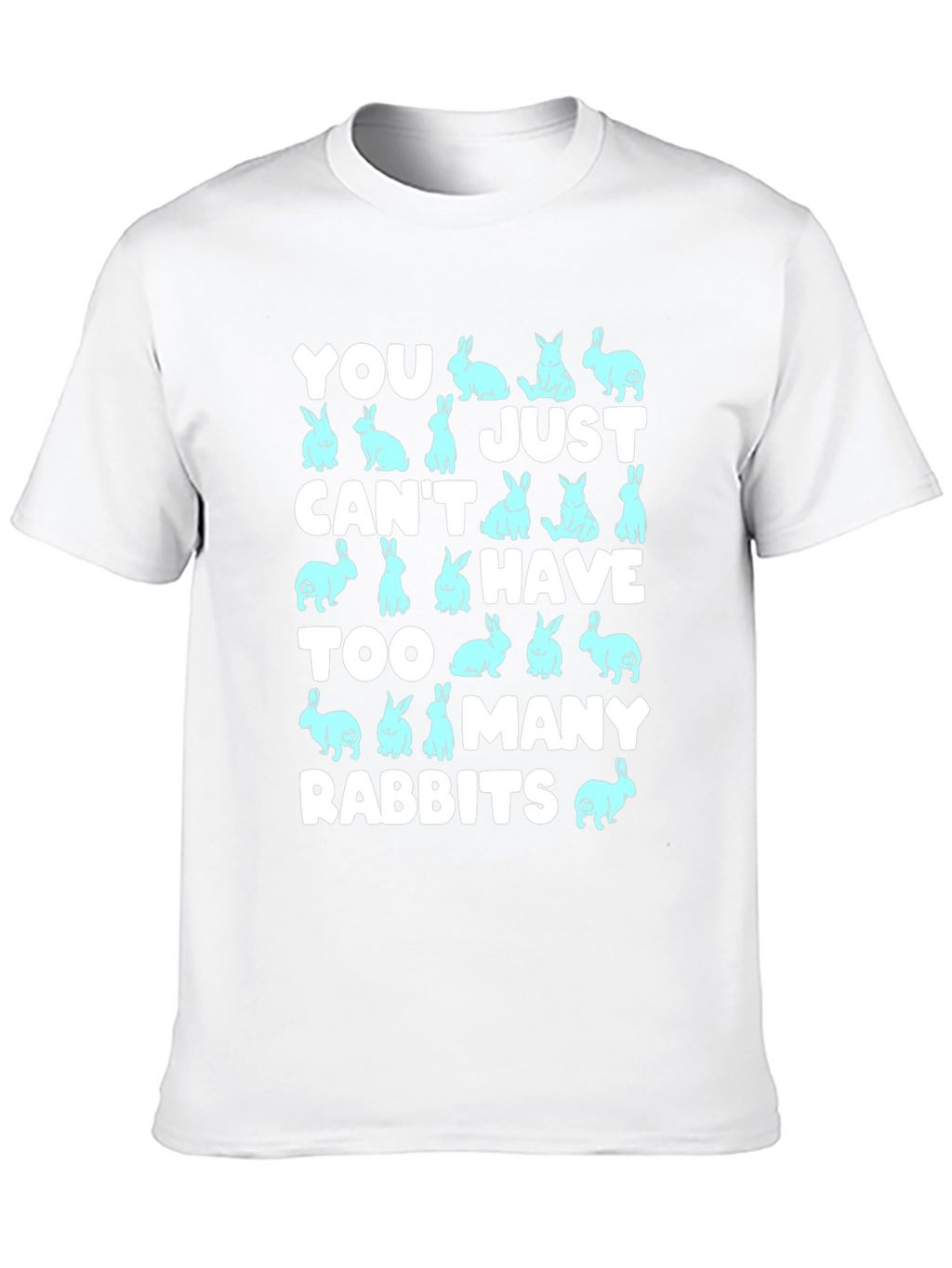 You Cant Have Too Many Rabbits Graphic Tee