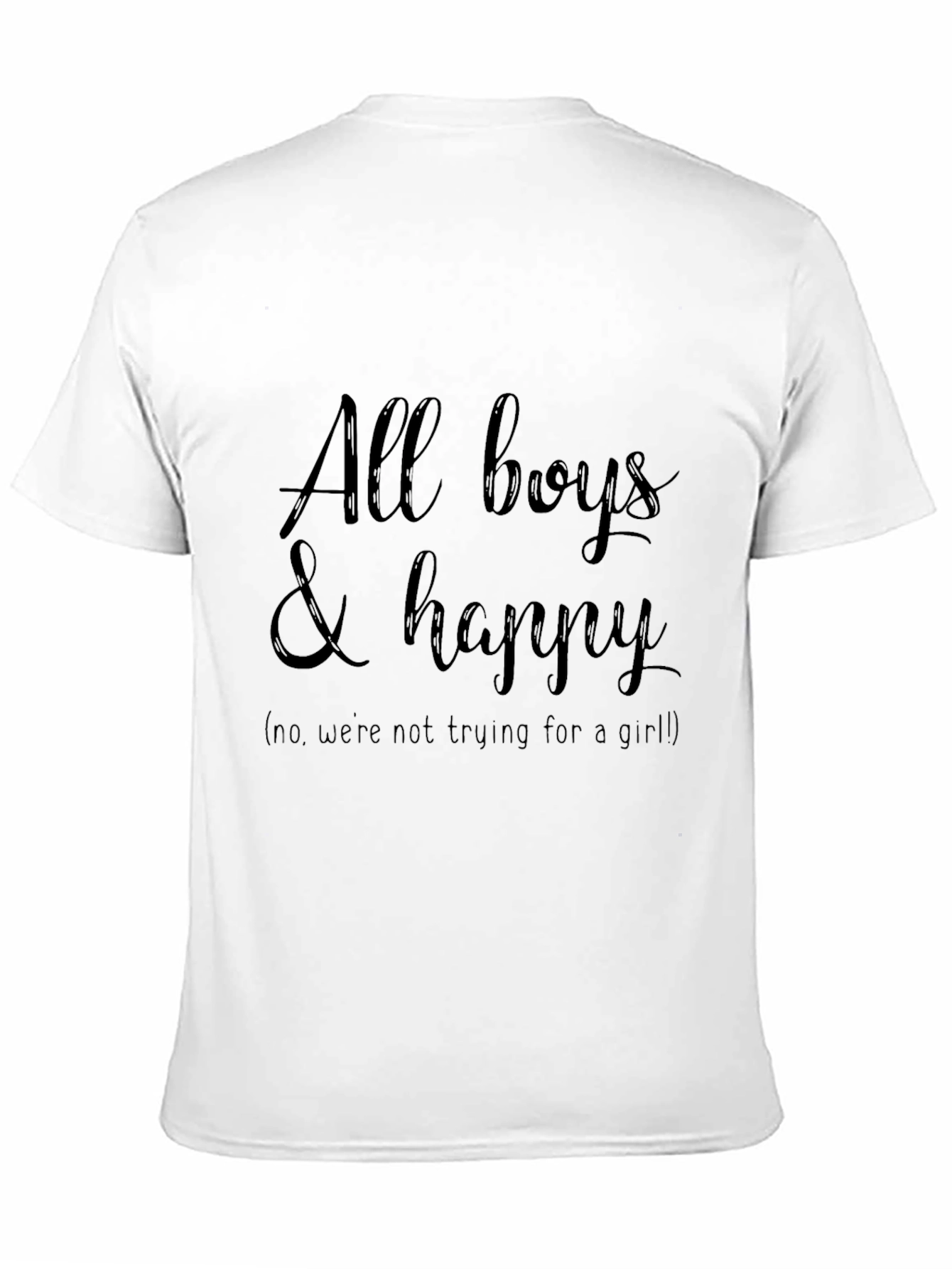 All Boys & Happy T-Shirt - Funny Family Tee