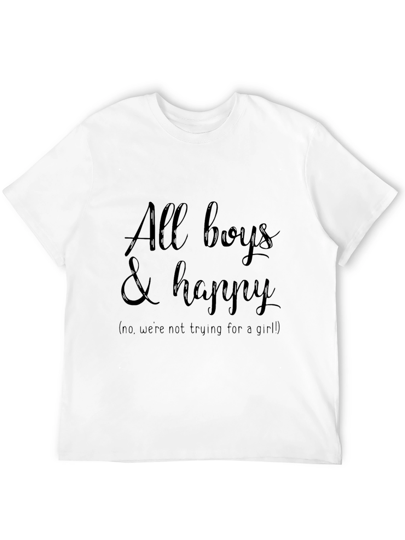 All Boys & Happy T-Shirt - Funny Family Tee