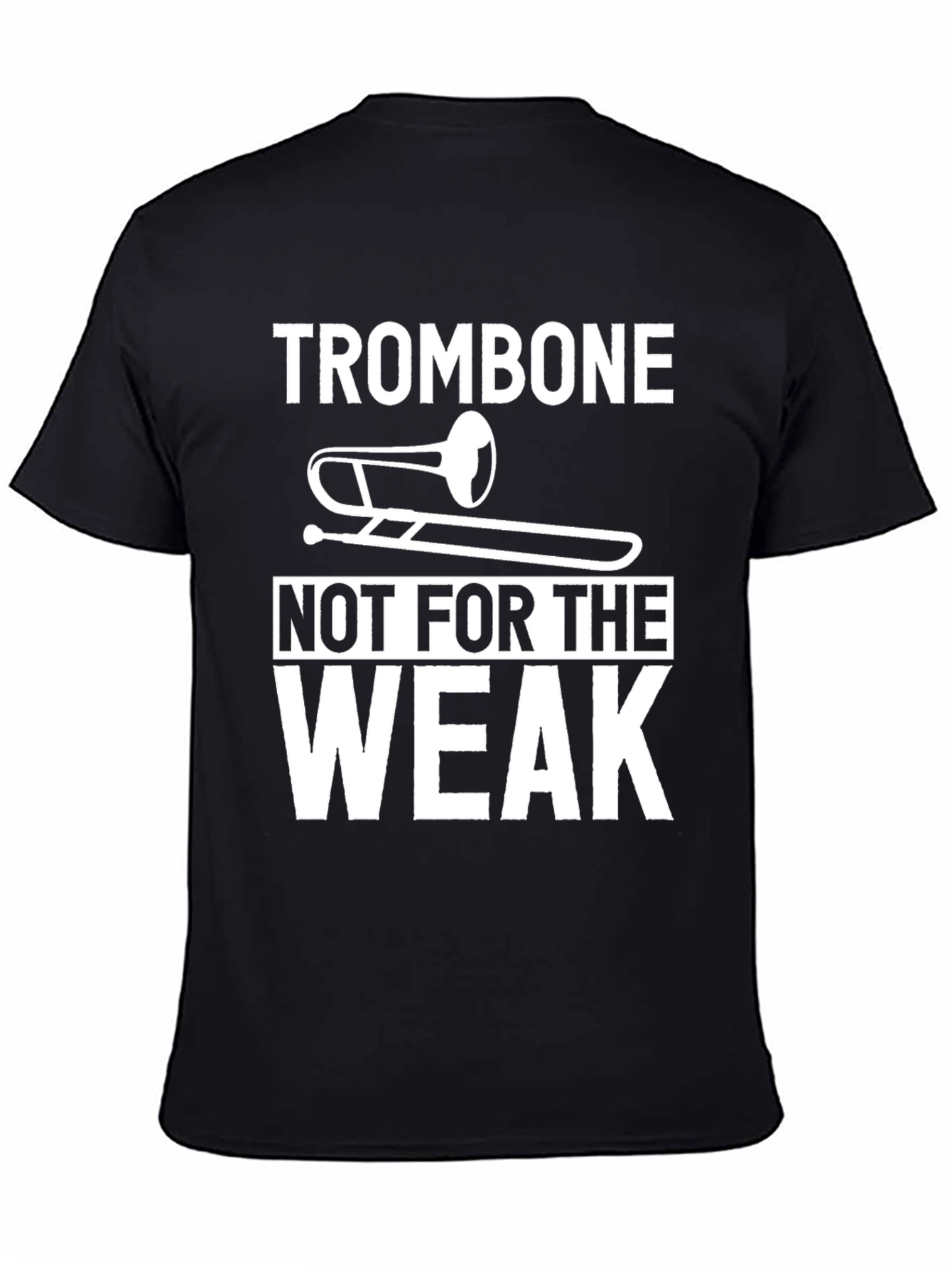Trombone Not For The Weak Graphic Tee