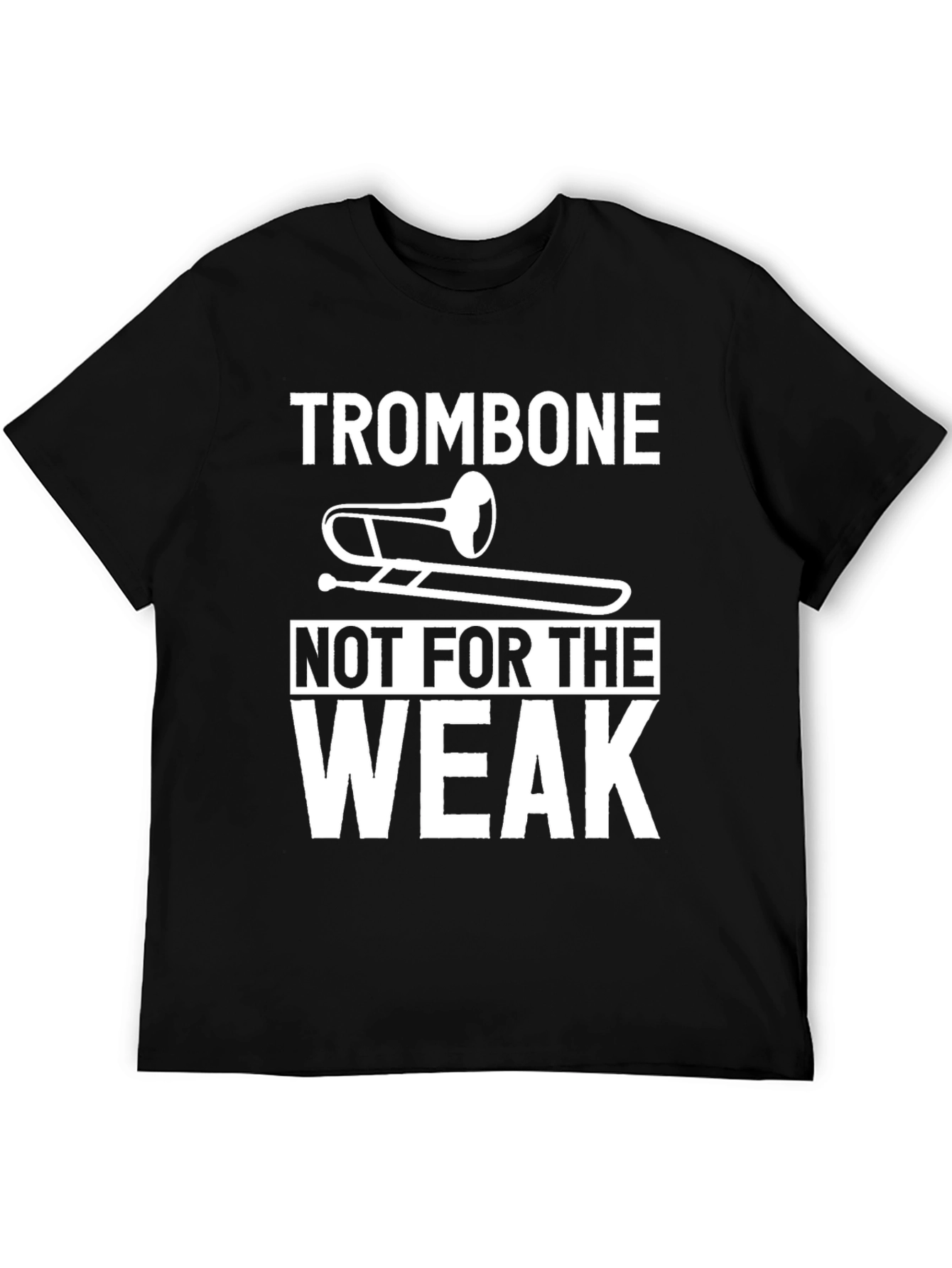 Trombone Not For The Weak Graphic Tee