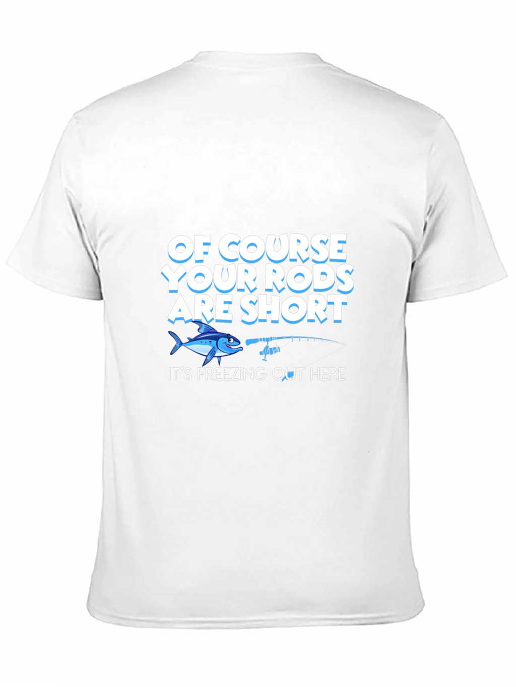 Funny Fishing T-Shirt - Short Rods