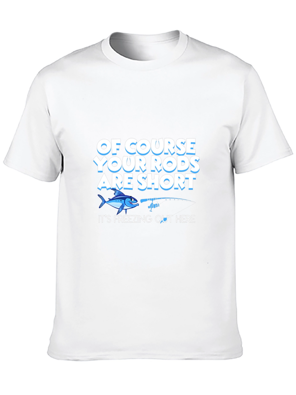 Funny Fishing T-Shirt - Short Rods