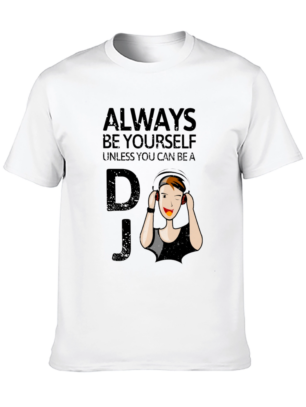 Always Be Yourself DJ Graphic T-Shirt