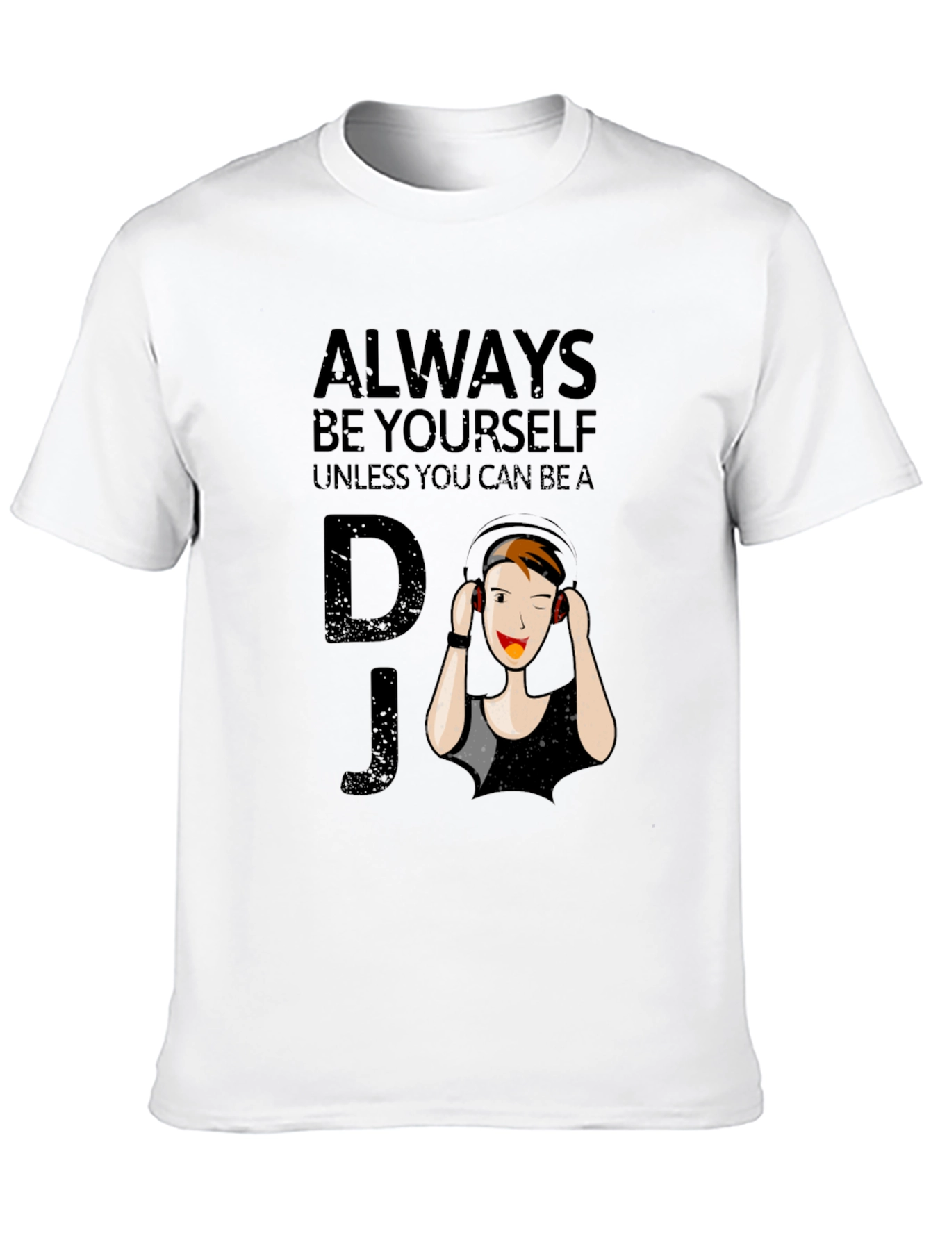Always Be Yourself DJ Graphic T-Shirt