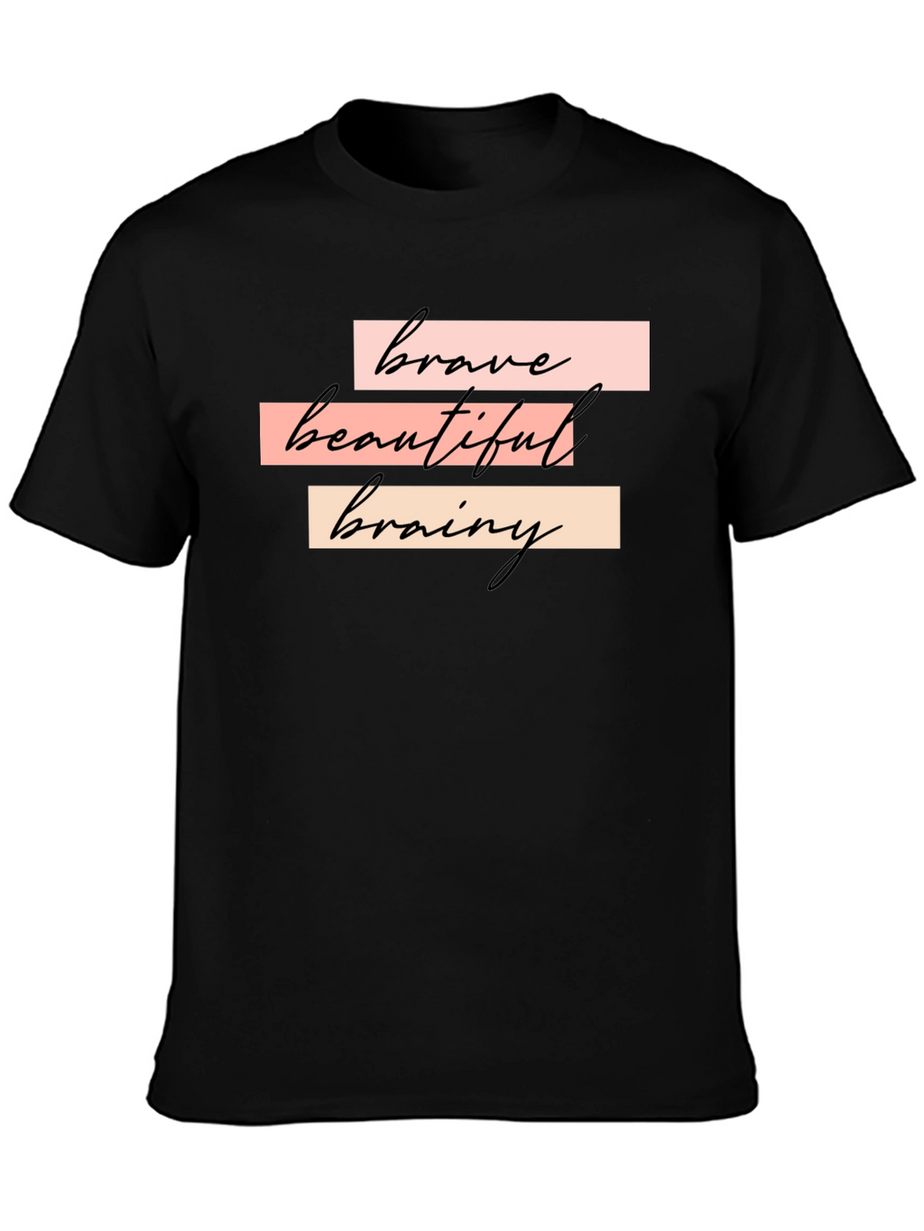 Brave Beautiful Brainy T-Shirt