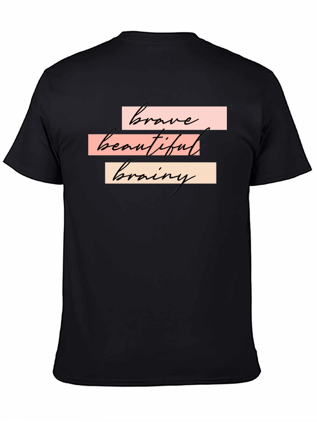 Brave Beautiful Brainy T-Shirt