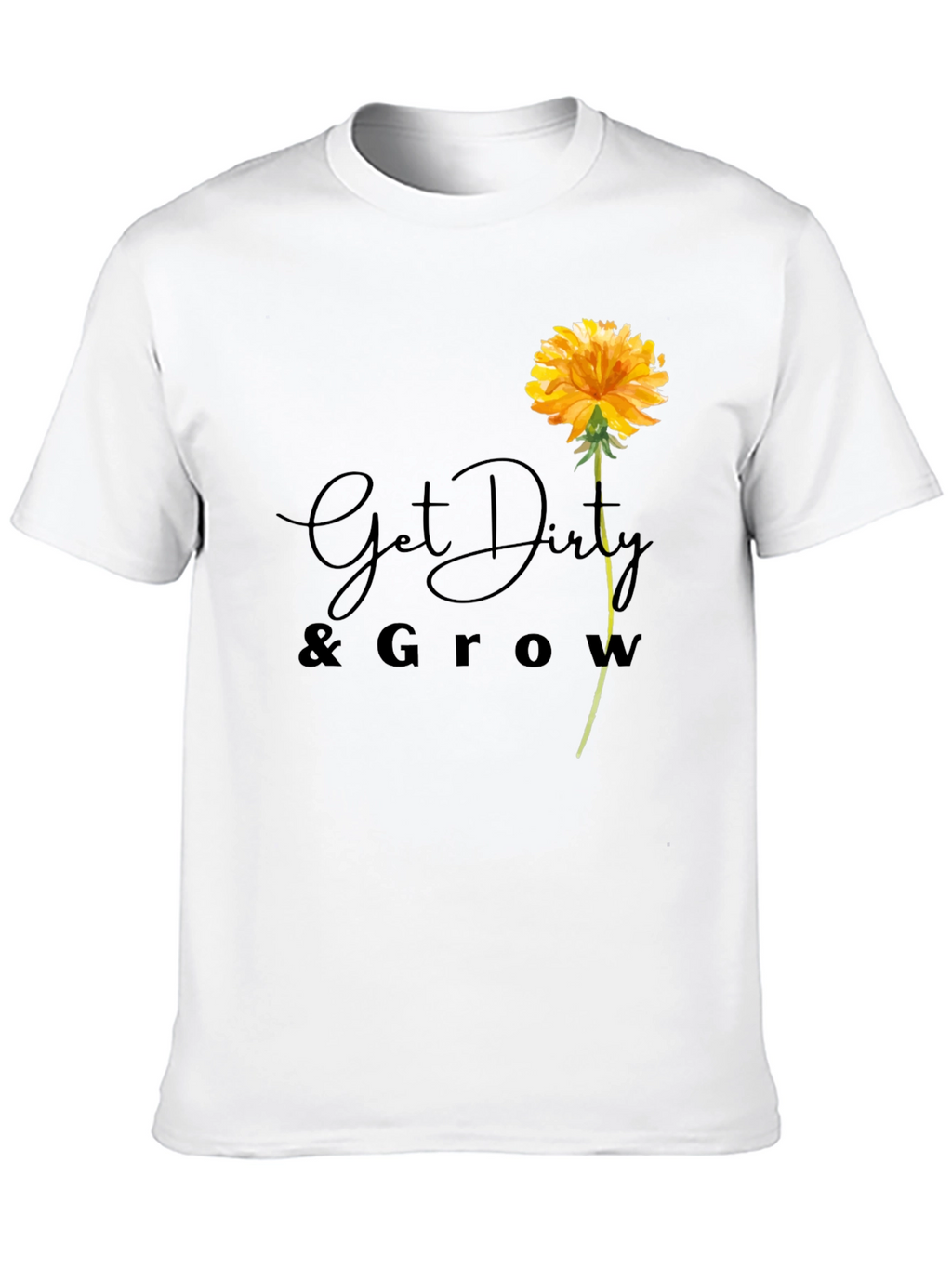 Get Dirty & Grow Flower T-Shirt
