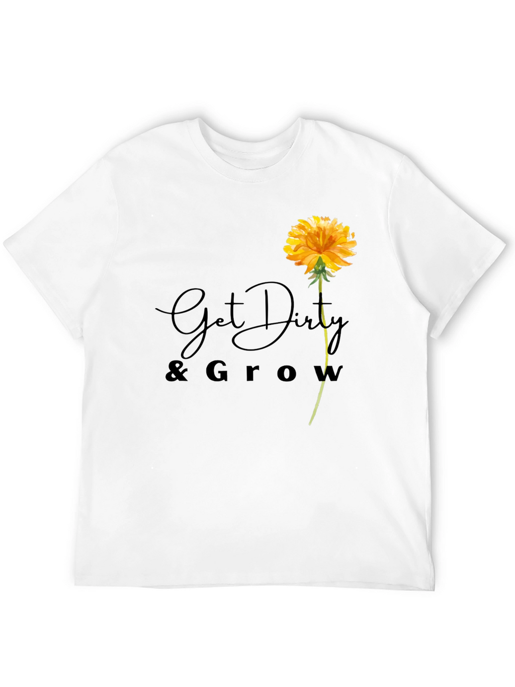 Get Dirty & Grow Flower T-Shirt