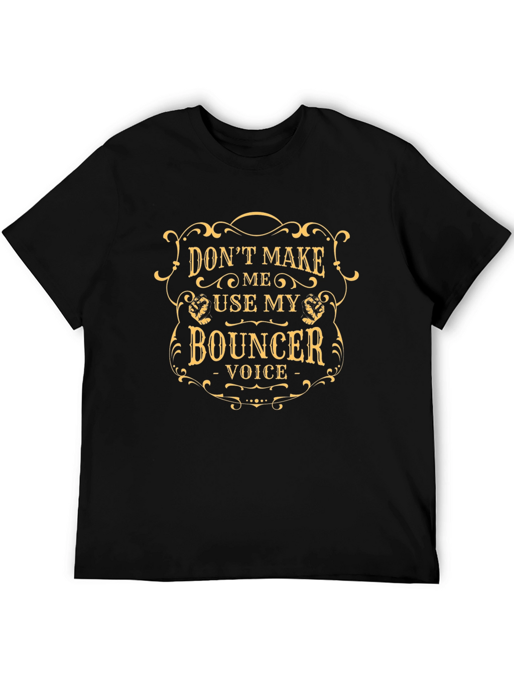 Dont Make Me Use My Bouncer Voice Graphic T-Shirt