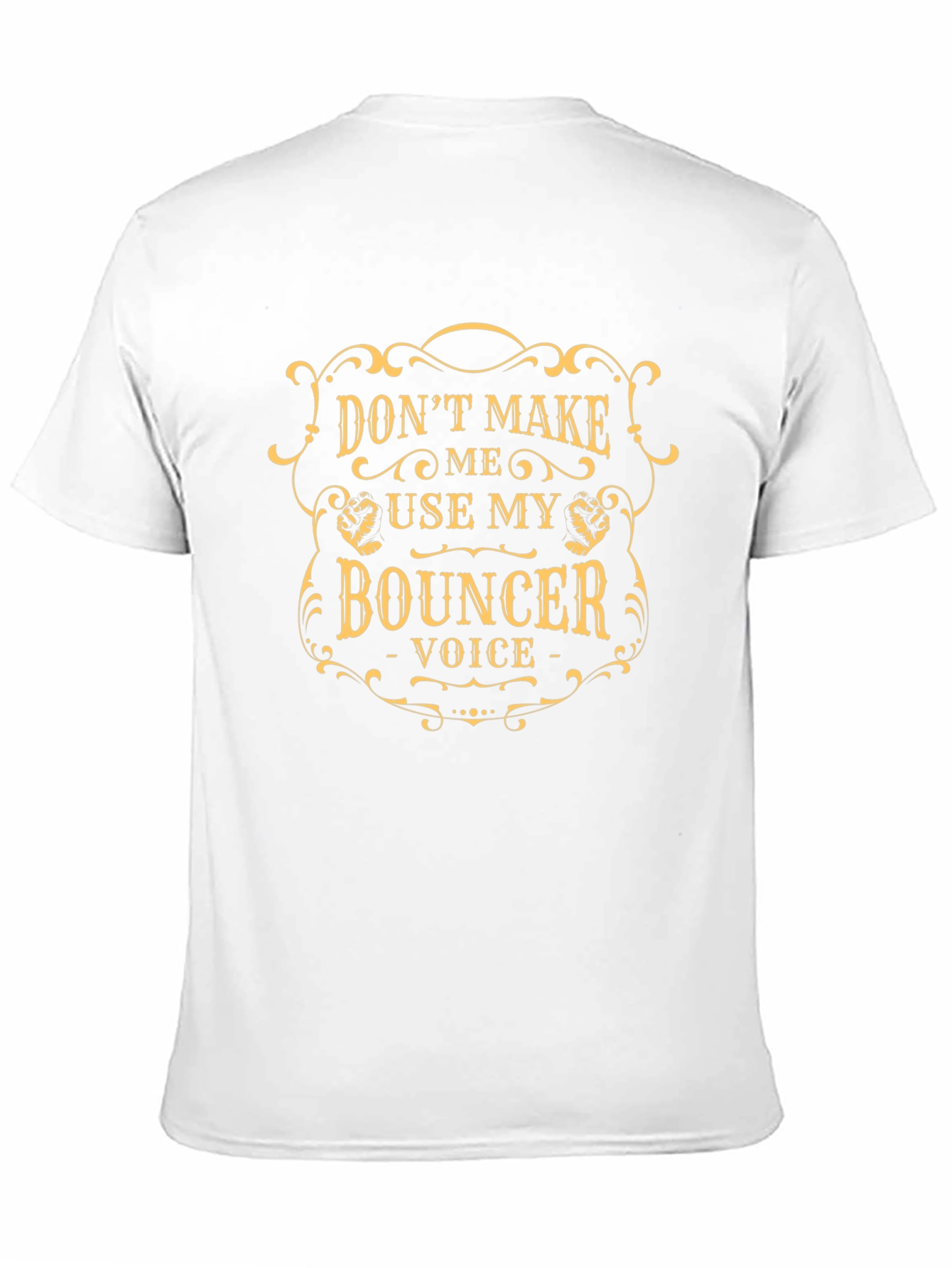 Dont Make Me Use My Bouncer Voice Graphic T-Shirt