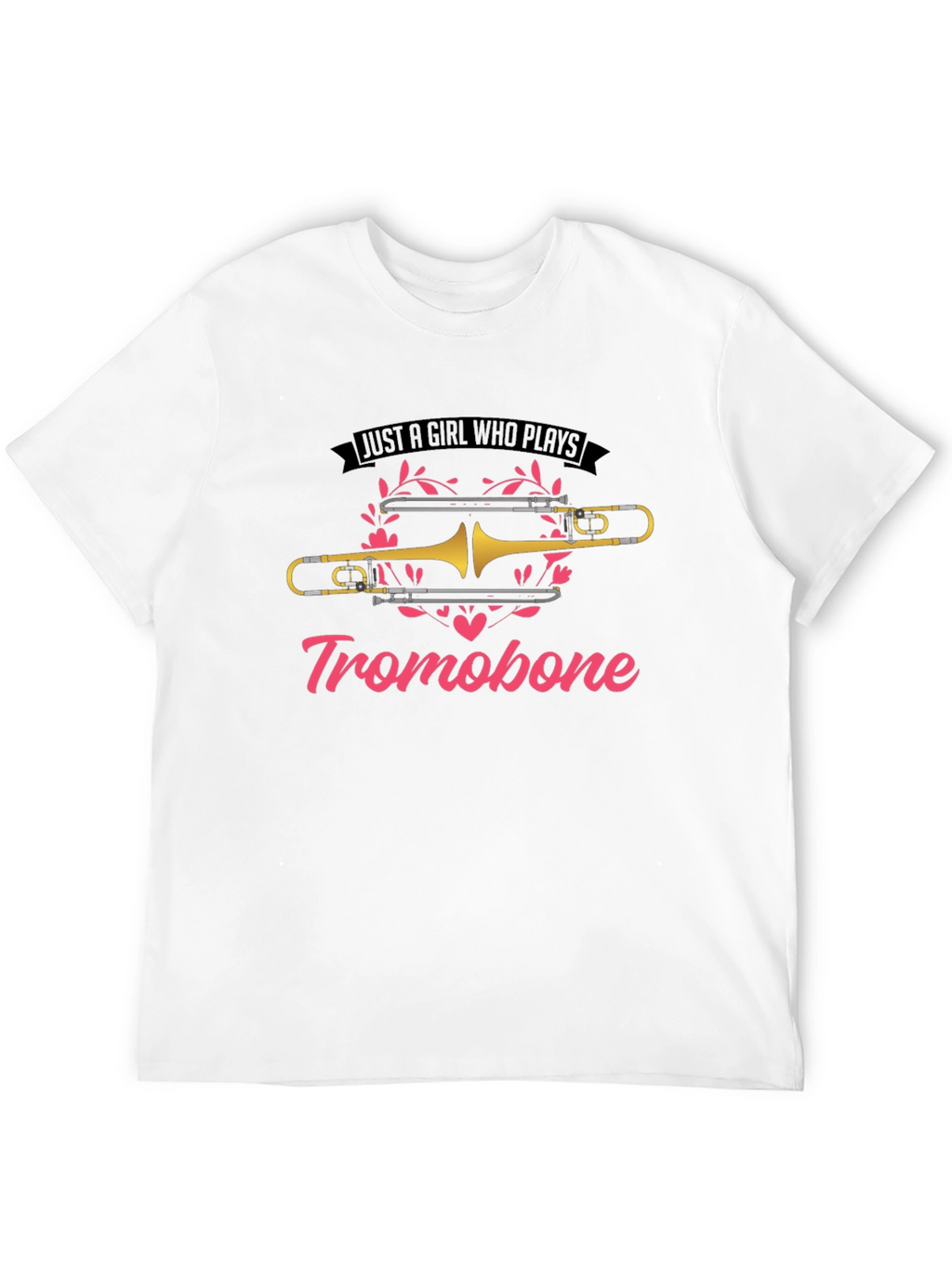 Just A Girl Who Plays Trombone T-Shirt