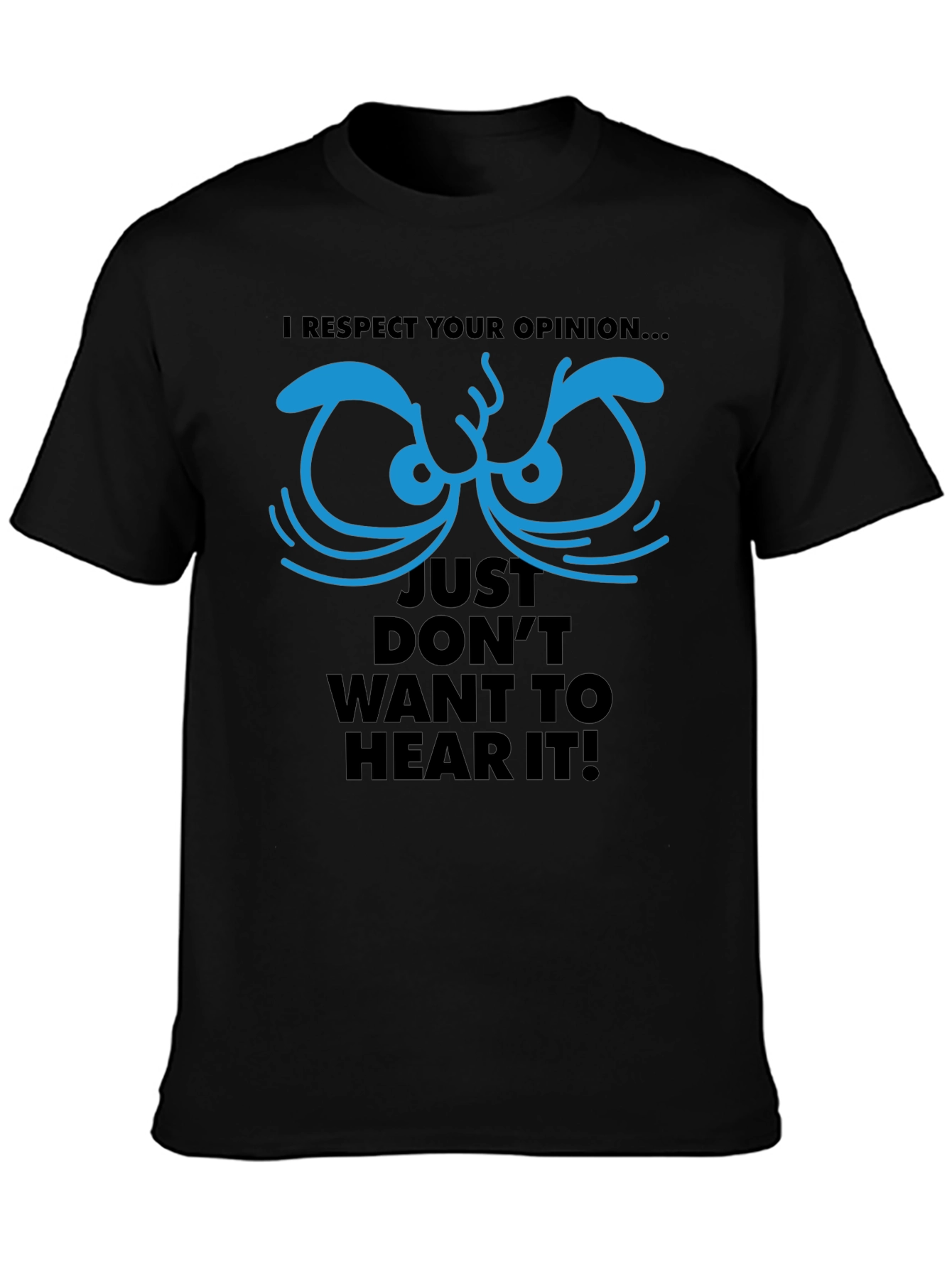 Respect Your Opinion Graphic Tee - Funny Novelty T-Shirt