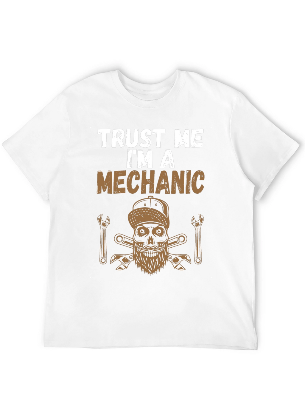 Trust Me Im A Mechanic T-Shirt