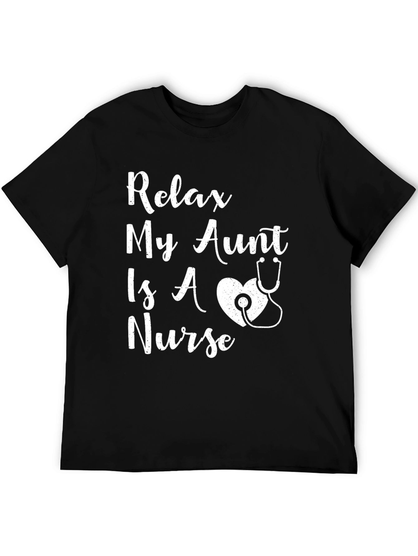 Relax My Aunt Is A Nurse T-Shirt