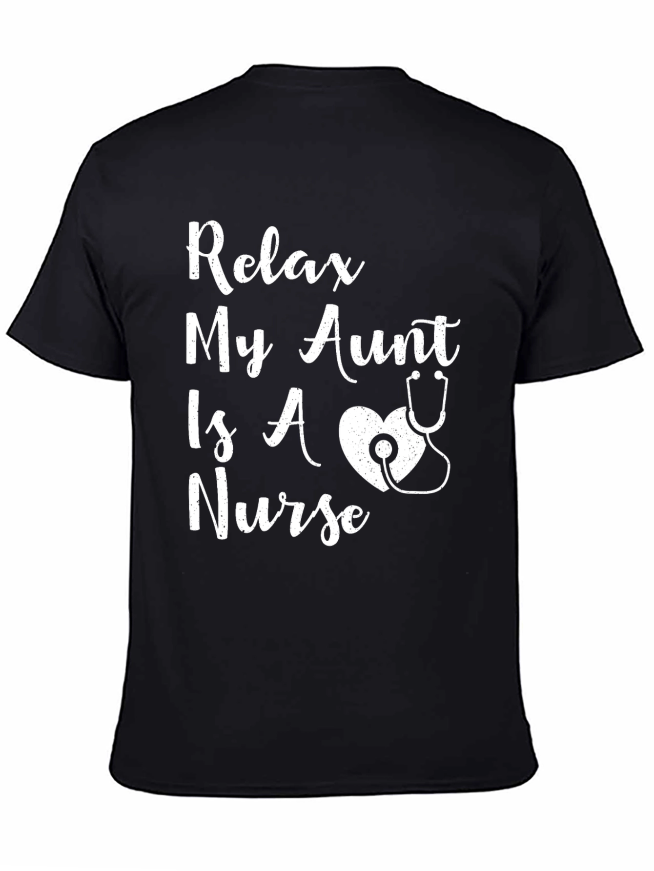 Relax My Aunt Is A Nurse T-Shirt