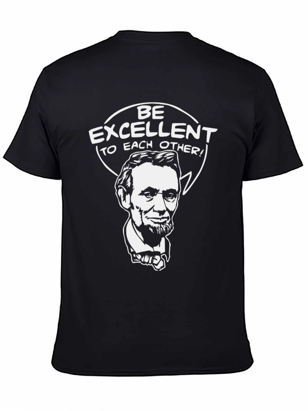 Be Excellent Abe Lincoln T-Shirt