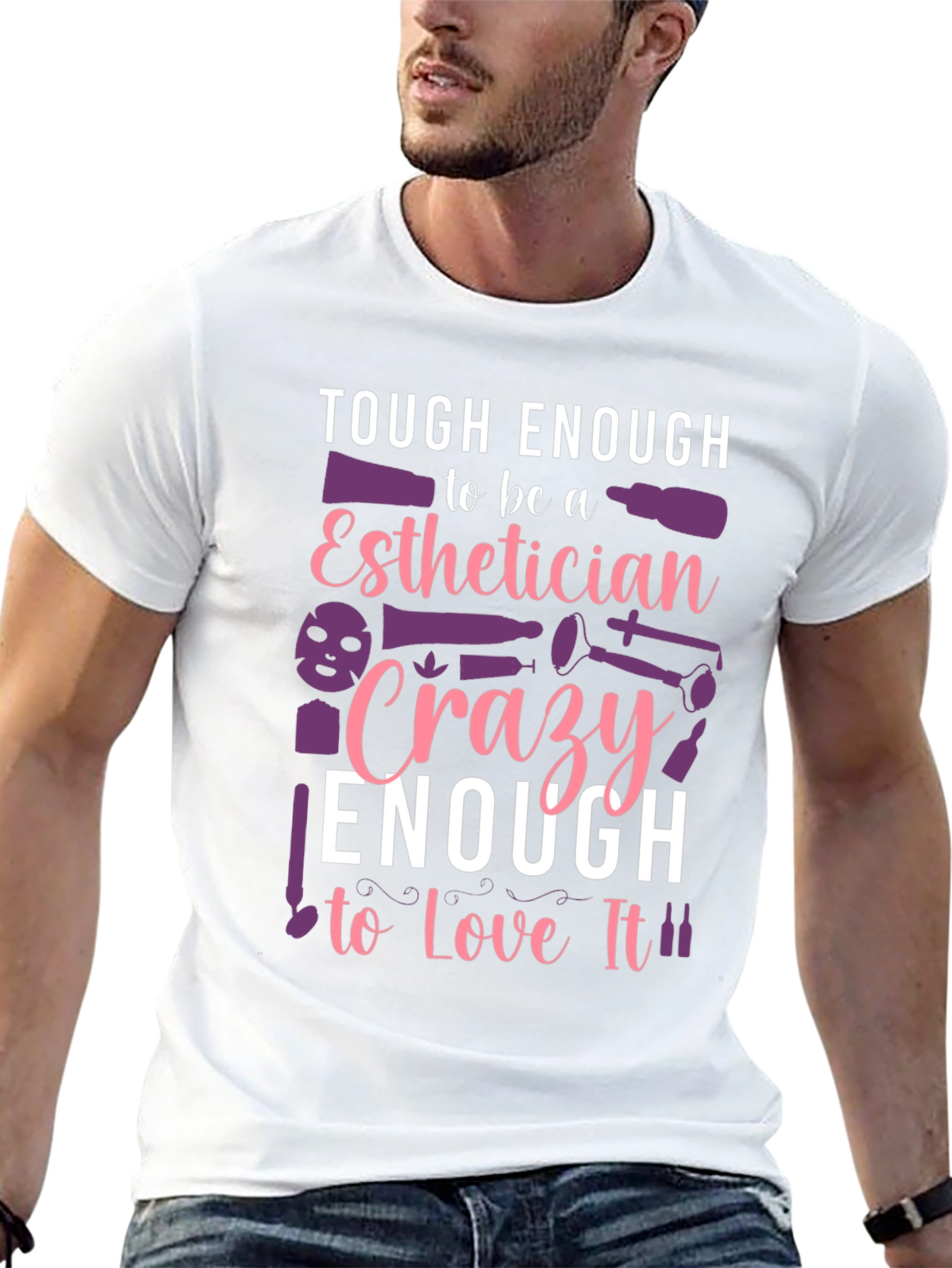 Esthetician T-Shirt: Tough & Crazy Love!
