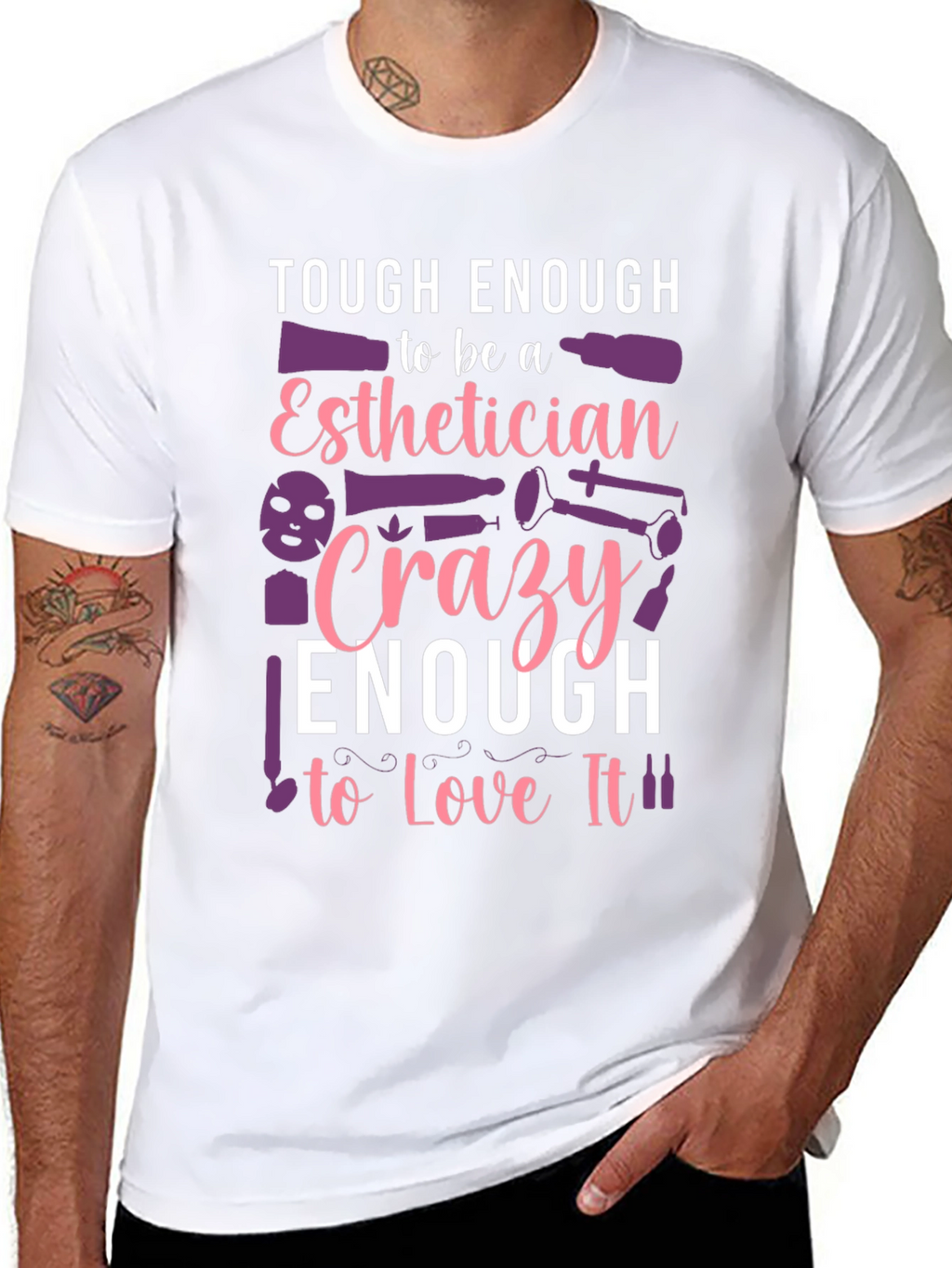 Esthetician T-Shirt: Tough & Crazy Love!
