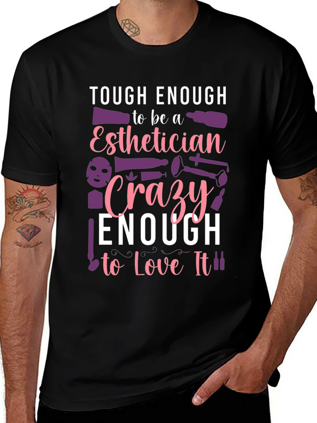 Esthetician T-Shirt: Tough & Crazy Love!
