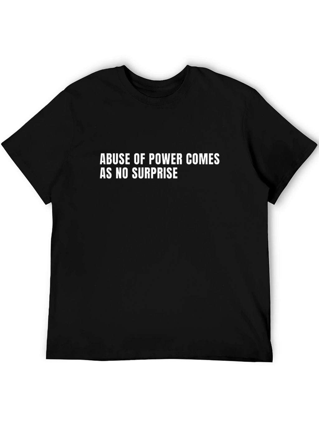 Abuse of Power T-Shirt - Bold Statement Tee