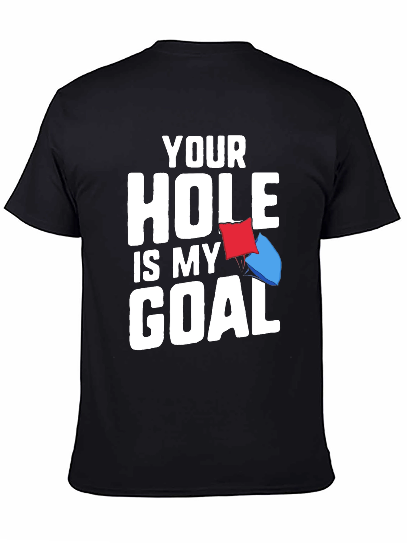 Your Hole is My Goal T-Shirt - Funny Cornhole Tee
