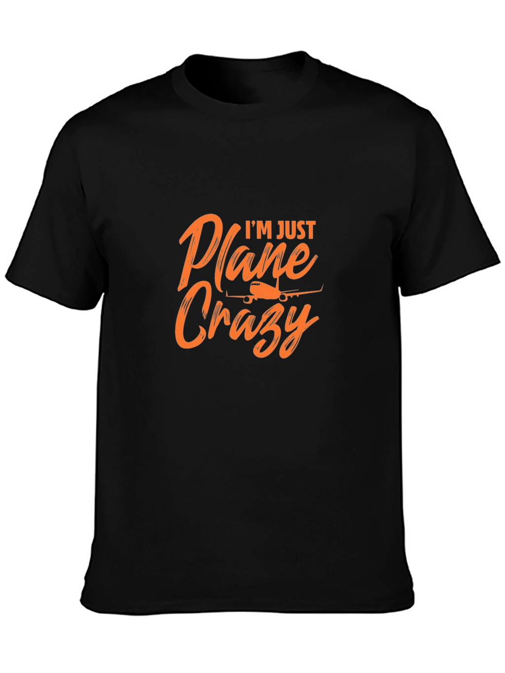 Im Just Plane Crazy T-Shirt