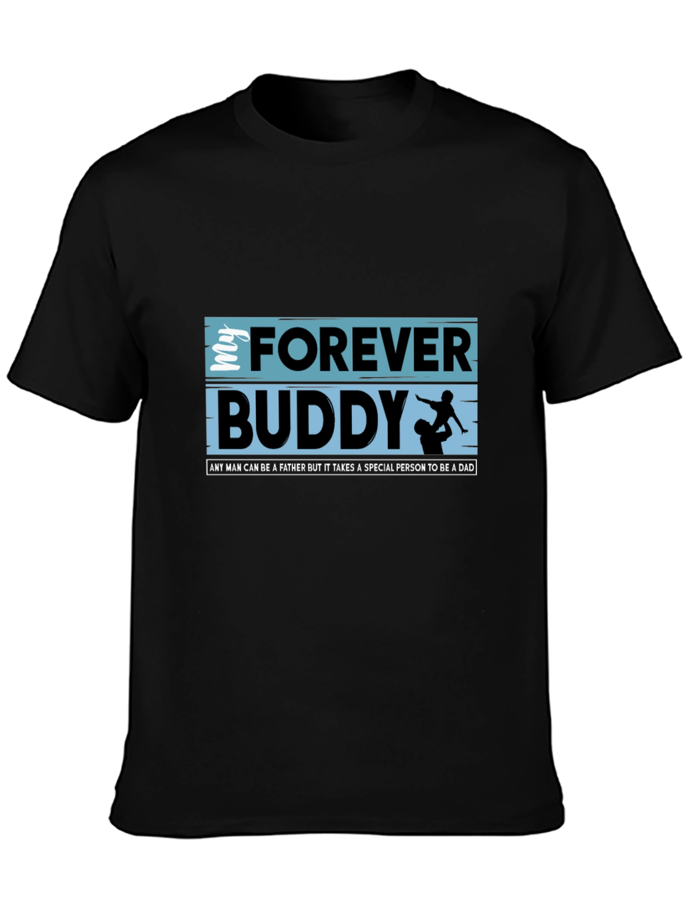 Forever Buddy Dad T-Shirt - Special Person Fathers Day Gift