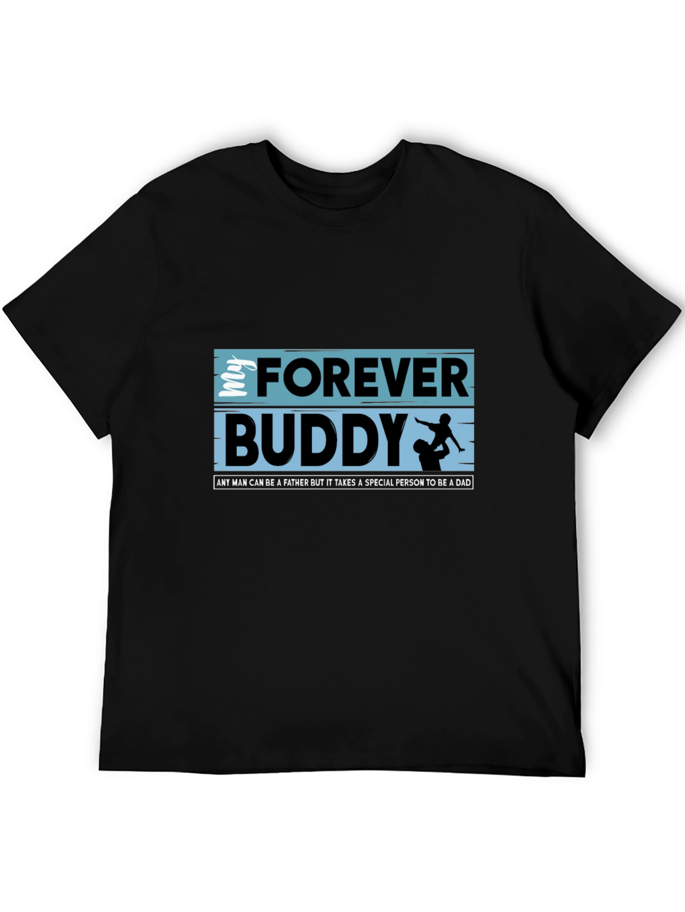 Forever Buddy Dad T-Shirt - Special Person Fathers Day Gift