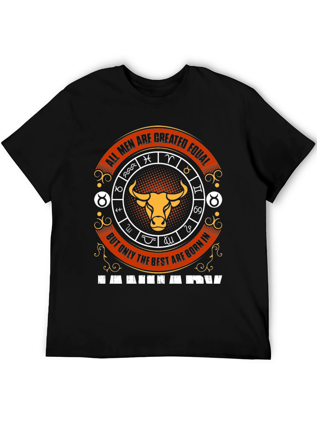 Taurus Zodiac T-Shirt - All Men Are Created Equal