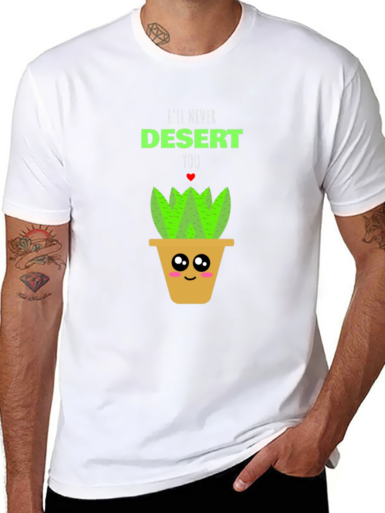 Cute Plant Pun T-Shirt - Ill Never Desert You!
