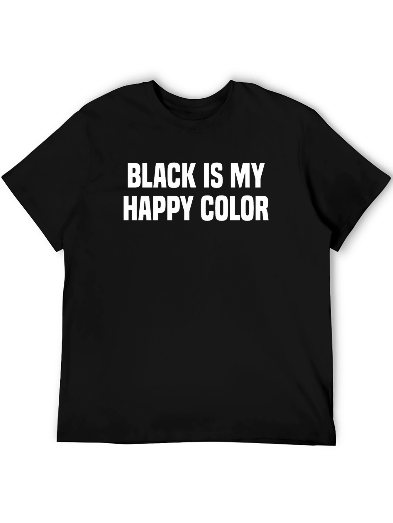 Black is My Happy Color T-Shirt