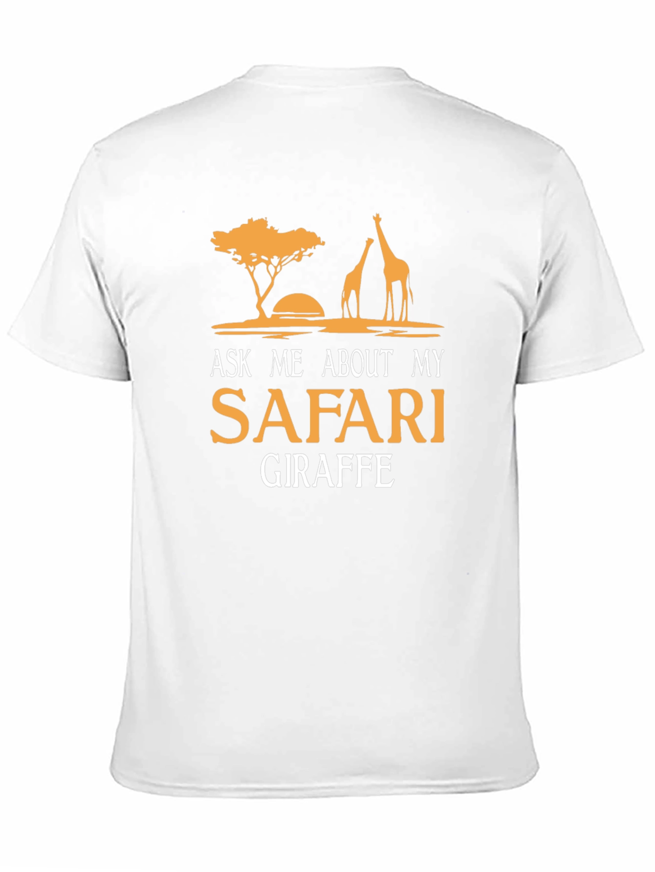 Safari Giraffe T-Shirt - Ask Me About My Safari