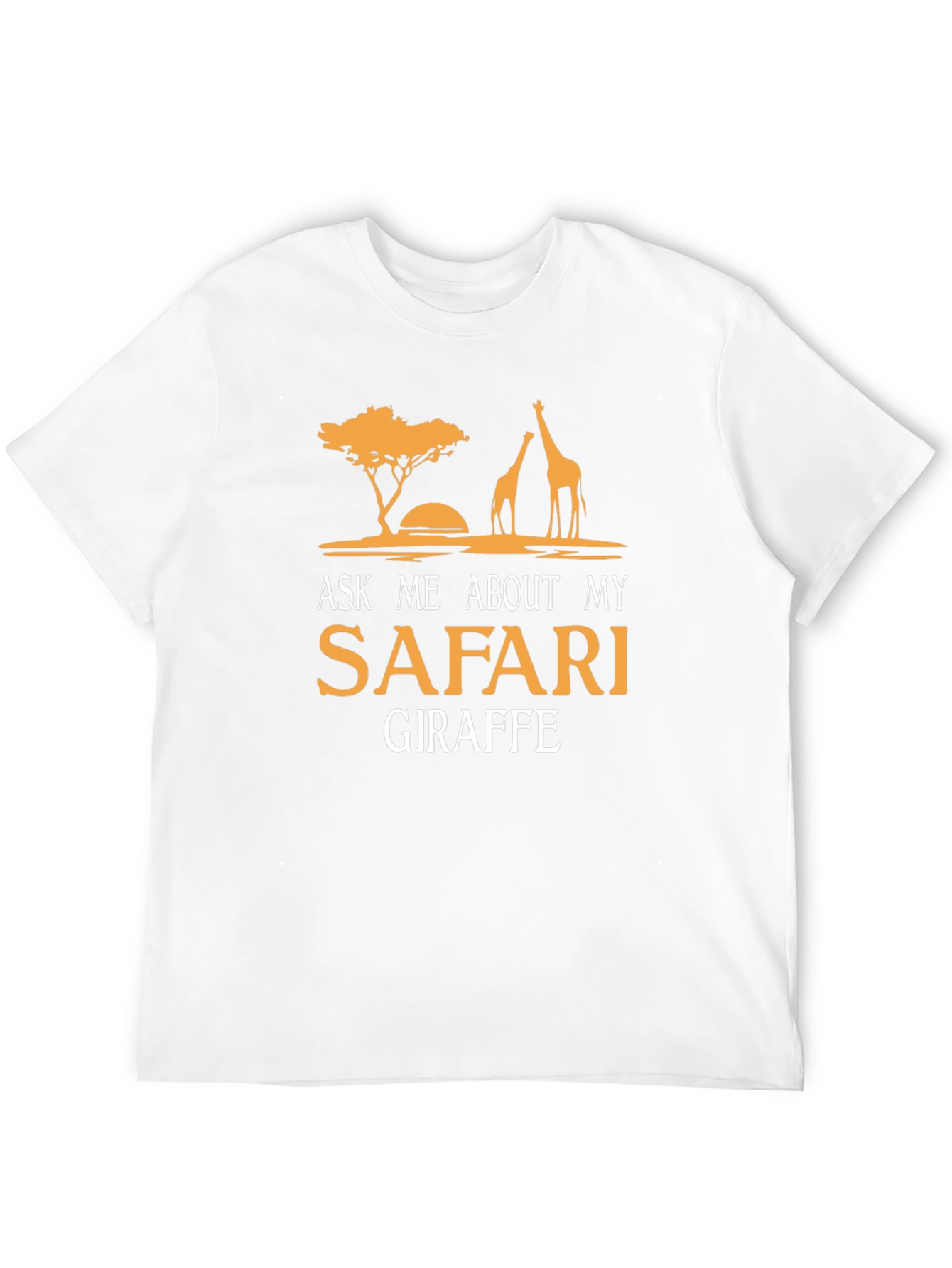 Safari Giraffe T-Shirt - Ask Me About My Safari