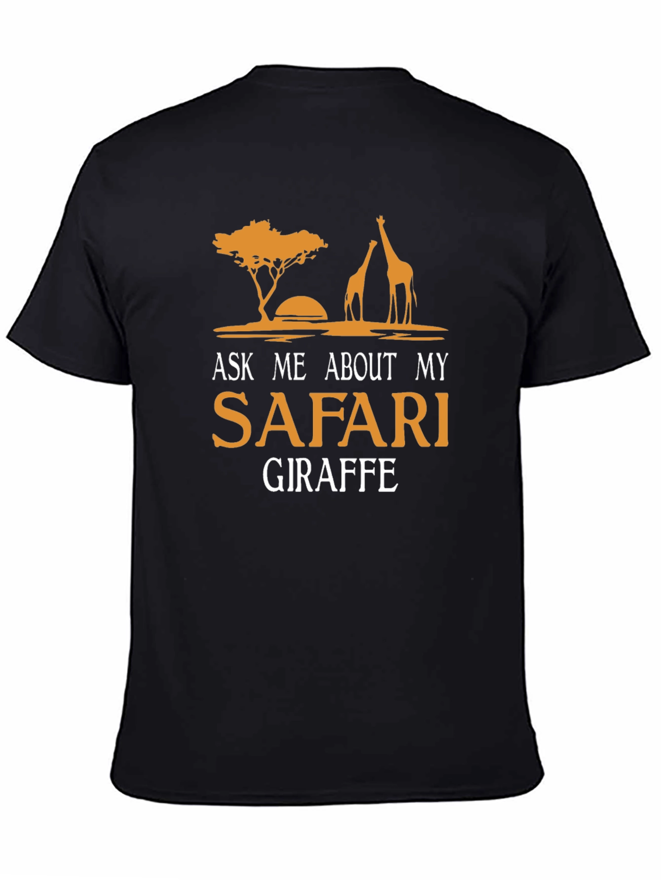 Safari Giraffe T-Shirt - Ask Me About My Safari