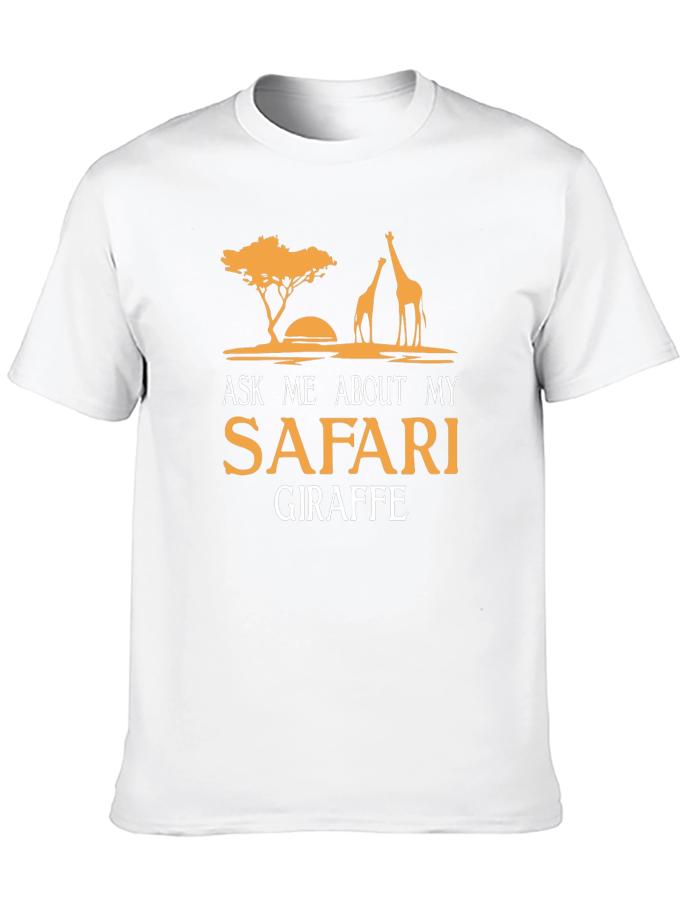 Safari Giraffe T-Shirt - Ask Me About My Safari