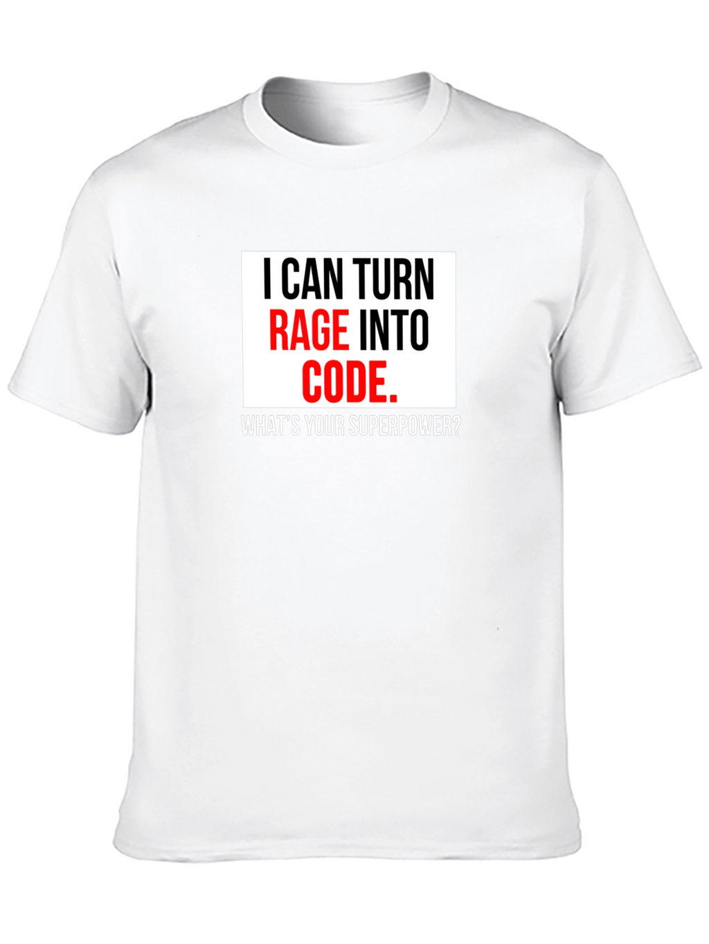 Rage Into Code T-Shirt - Programmer Superpower Tee