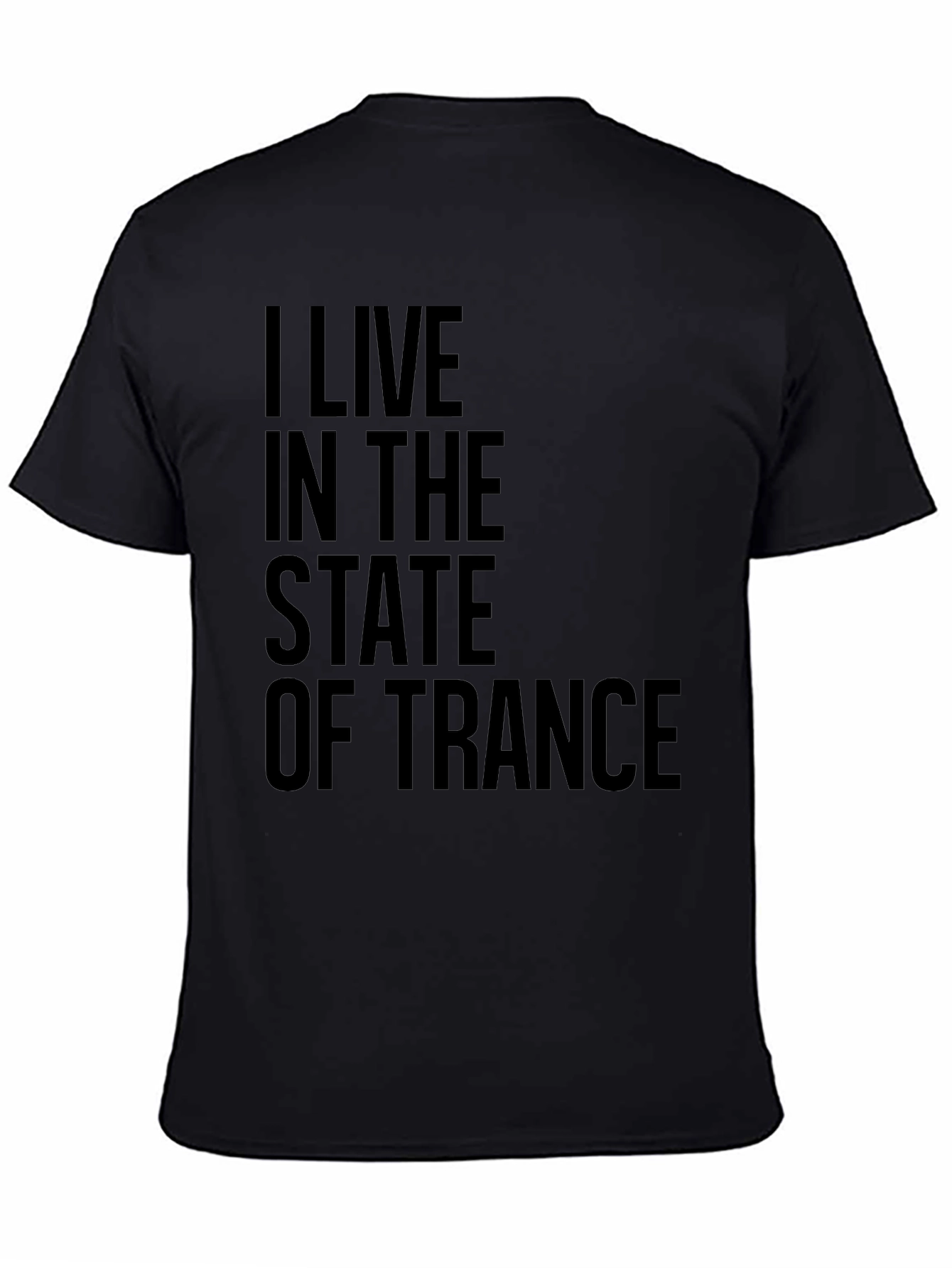 I Live in the State of Trance Black T-Shirt