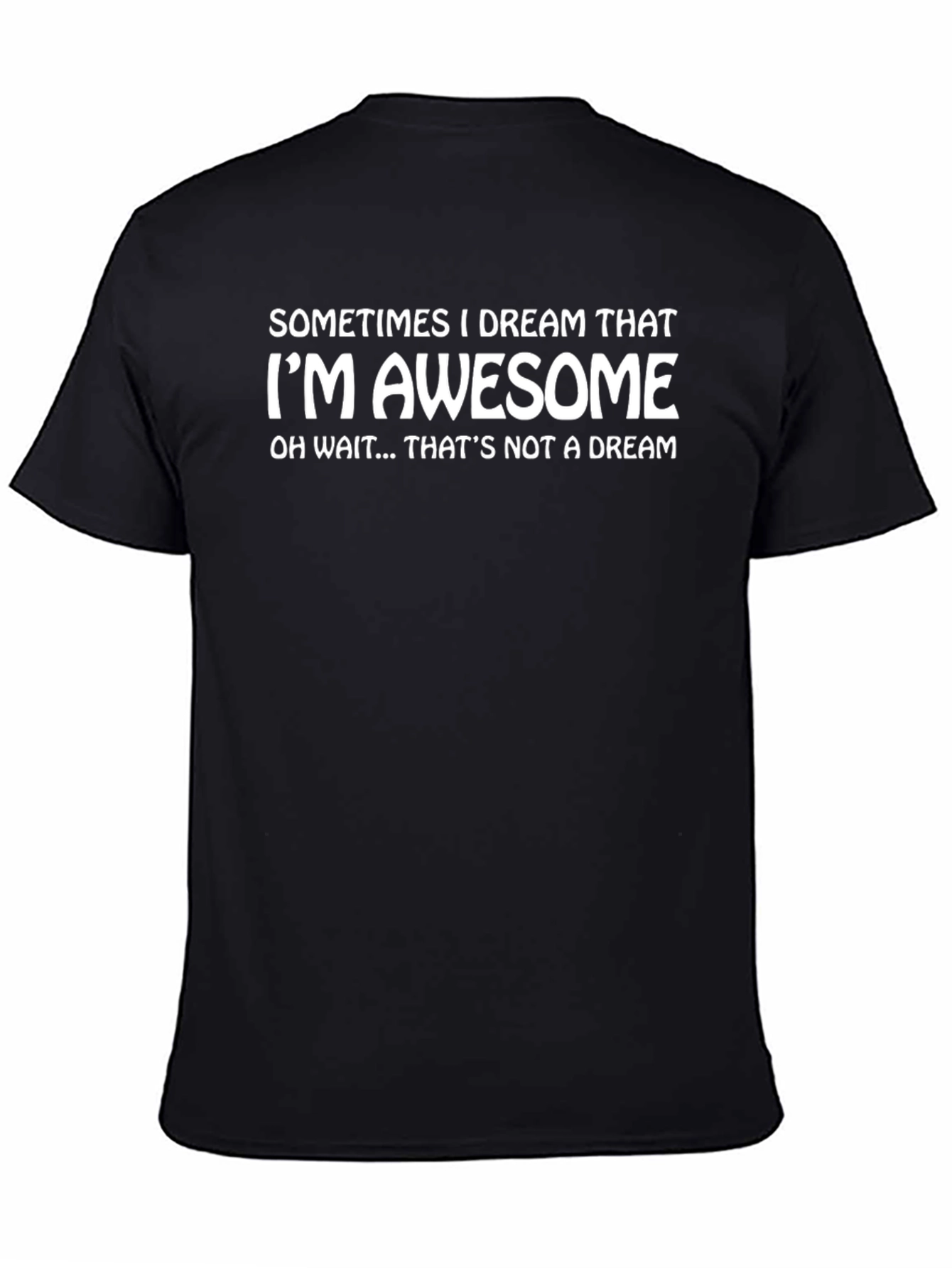 Awesome Dream T-Shirt - Funny Slogan Tee